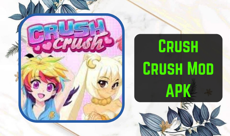 Crush Crush Mod APK 1